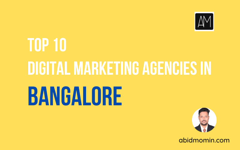 Top 10 Digital Marketing Agencies in Bangalore | abidmomin.com