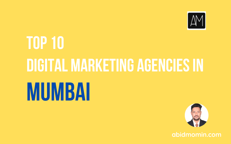 top-10-digital-marketing-agencies-in-mumbai-2023-abidmomin